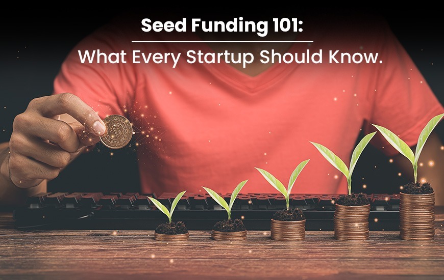 Seed Funding For Your Startup