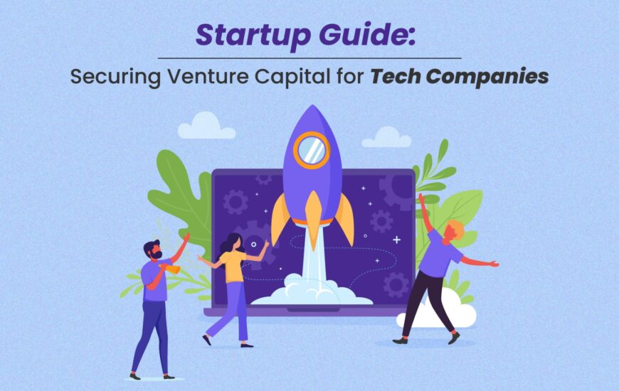 Venture Capital Investments for Tech Startups