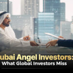 Angel Investors in Dubai vs. Global Markets